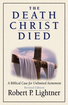 The Death Christ Died by Lightner, Robert P.