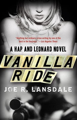 Vanilla Ride by Lansdale, Joe R.
