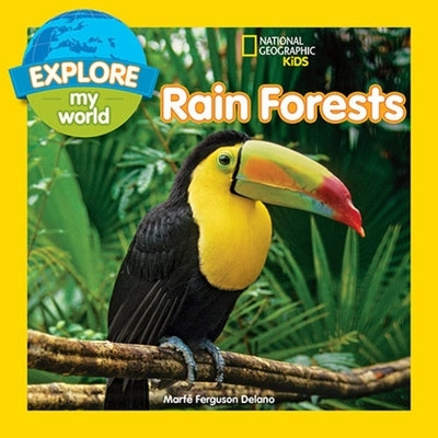 Explore My World Rain Forests by Delano, Marfe