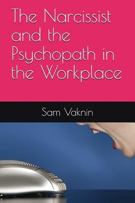 The Narcissist and the Psychopath in the Workplace by Rangelovska, Lidija