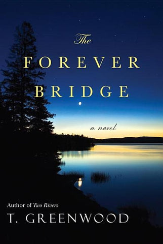 The Forever Bridge by Greenwood, T.