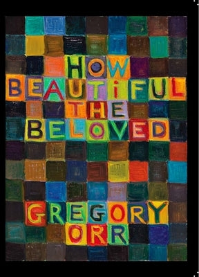 How Beautiful the Beloved by Orr, Gregory