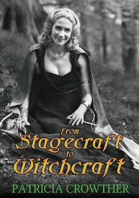 From Stagecraft to Witchcraft by Crowther, Patricia