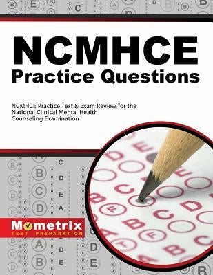 NCMHCE Practice Questions: NCMHCE Practice Tests & Exam Review for the National Clinical Mental Health Counseling Examination by Ncmhce, Exam Secrets Test Prep Staff