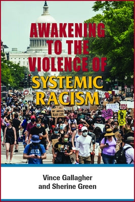 Awakening to the Violence of Systemic Racism by Gallagher, Vince