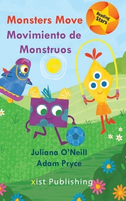 Monsters Move / Movimiento de Monstruos by O'Neill, Juliana