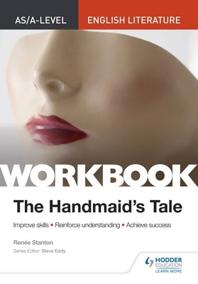 As/A-Level English Literature Workbook: The Handmaid's Tale by Stanton, Renee