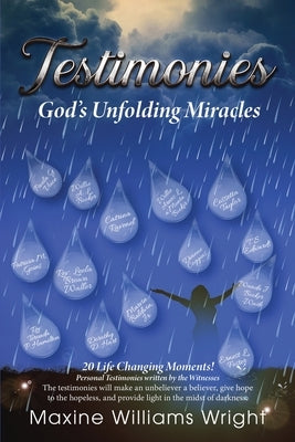 Testimonies: God's Unfolding Miracles by Wright, Maxine Williams