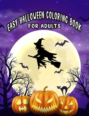 Easy Halloween Coloring Books For Adults: Beautiful Feature illustrations, Ghost, Pumpkin, Haunted Houses, Witches and More (8.5" x 11"), 100 Pages, ( by Coloring Space, Halloween