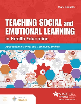 Teaching Social and Emotional Learning in Health Education by Connolly, Mary