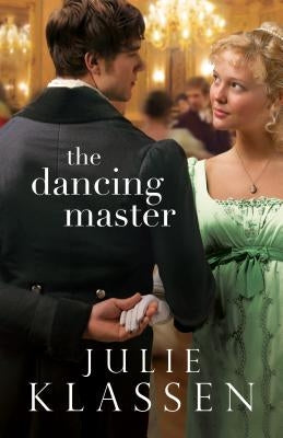 The Dancing Master by Klassen, Julie