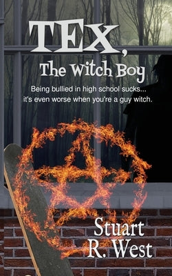 Tex, the Witch Boy by West, Stuart R.