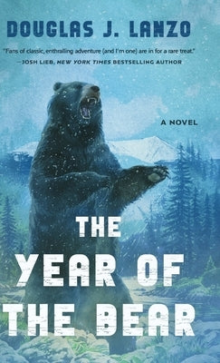 The Year of the Bear by Lanzo, Douglas J.