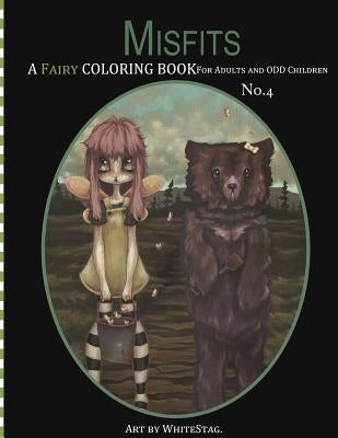 Misfits A Fairy Coloring book for Adults and odd Children by Stag, White