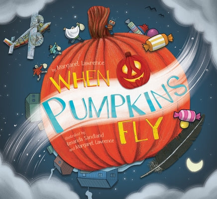 When Pumpkins Fly by Lawrence, Margaret