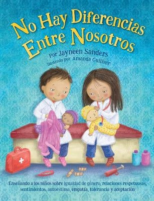 No Difference Between Us: Teach children about gender equality, respectful relationships, feelings, choice, self-esteem, empathy, tolerance by Sanders, Jayneen