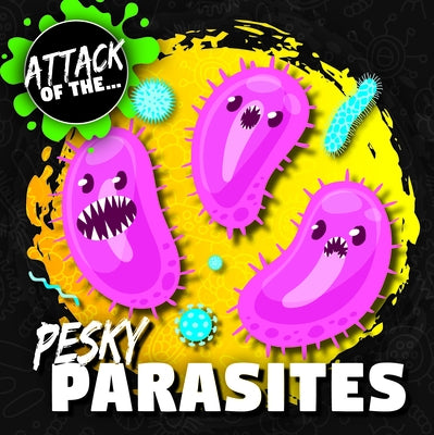 Pesky Parasites by Anthony, William