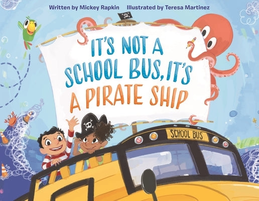 It's Not a School Bus, It's a Pirate Ship by Rapkin, Mickey