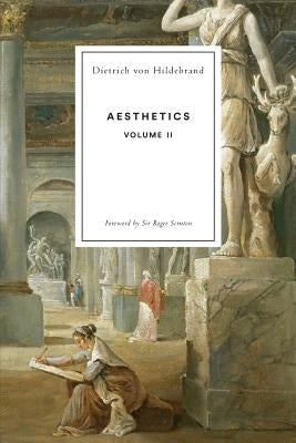 Aesthetics Volume II by Von Hildebrand, Dietrich