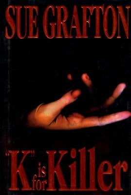 K Is for Killer: A Kinsey Millhone Novel by Grafton, Sue