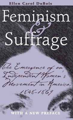 Feminism and Suffrage by DuBois, Ellen Carol