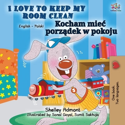 I Love to Keep My Room Clean (English Polish Bilingual Book) by Admont, Shelley