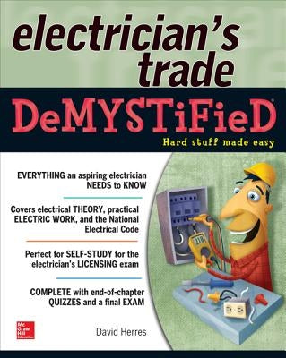 The Electrician's Trade Demystified by Herres, David