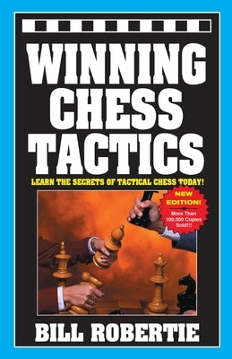 Winning Chess Tactics by Robertie, Bill