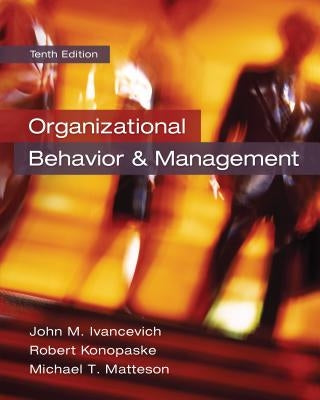 Organizational Behavior and Management by Ivancevich, John M.