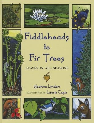Fiddleheads to Fir Trees by Linden, Joanne