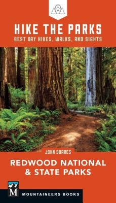 Hike the Parks: Redwood National & State Parks: Best Day Hikes, Walks, and Sights by Soares, John