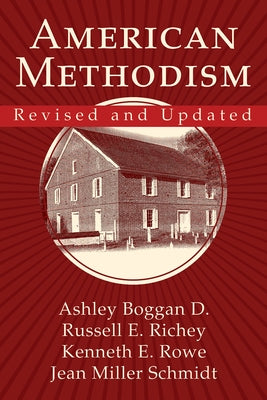 American Methodism Revised and Updated by Rowe, Kenneth E.