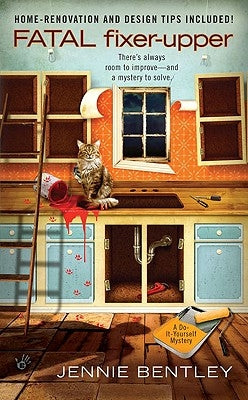 Fatal Fixer-Upper by Bentley, Jennie