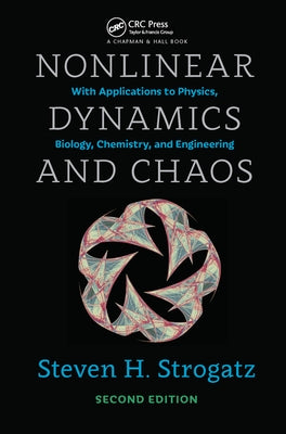 Nonlinear Dynamics and Chaos: With Applications to Physics, Biology, Chemistry, and Engineering, Second Edition by Strogatz, Steven H.