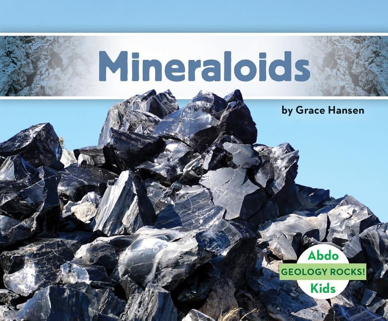 Mineraloids by Hansen, Grace