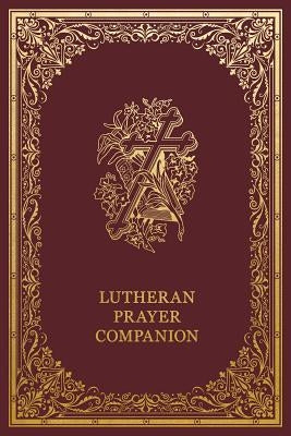Lutheran Prayer Companion by Concordia Publishing House