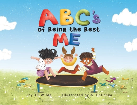 ABC's of Being the Best Me by Wilde, Ke