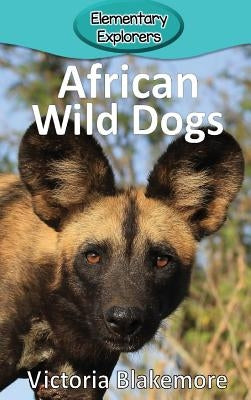 African Wild Dogs by Blakemore, Victoria