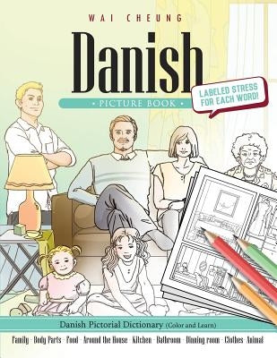 Danish Picture Book: Danish Pictorial Dictionary (Color and Learn) by Cheung, Wai