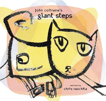 John Coltrane's Giant Steps by Raschka, Chris