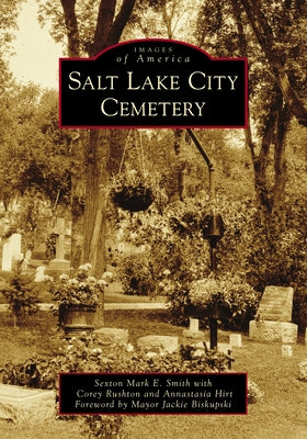 Salt Lake City Cemetery by Smith, Sexton Mark E.