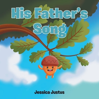 His Father's Song by Justus, Jessica