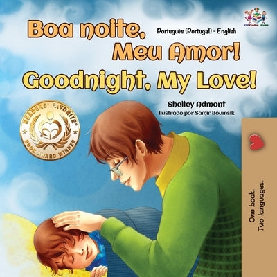 Goodnight, My Love! (Portuguese English Bilingual Children's Book - Portugal) by Admont, Shelley