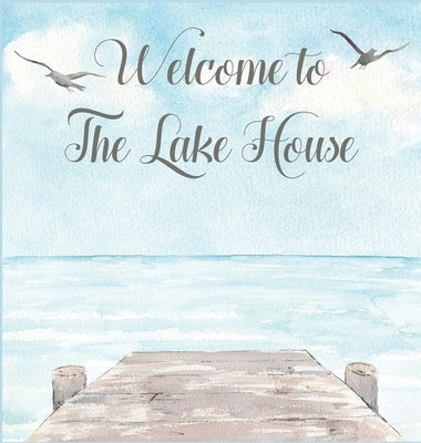 Lake house guest book (Hardcover) for vacation house, guest house, visitor comments book by Bell, Lulu and