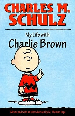 My Life with Charlie Brown by Schulz, Charles M.