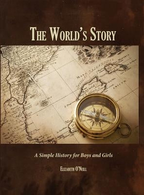 The World's Story by O'Neill, Elizabeth