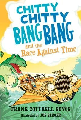 Chitty Chitty Bang Bang and the Race Against Time by Boyce, Frank Cottrell