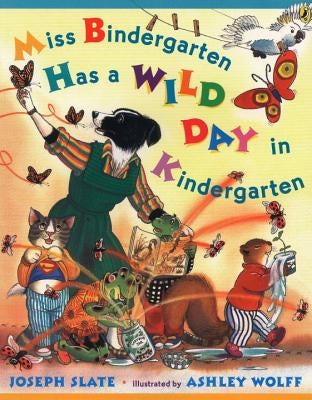 Miss Bindergarten Has a Wild Day in Kindergarten by Slate, Joseph