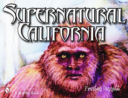 Supernatural California by Dennett, Preston