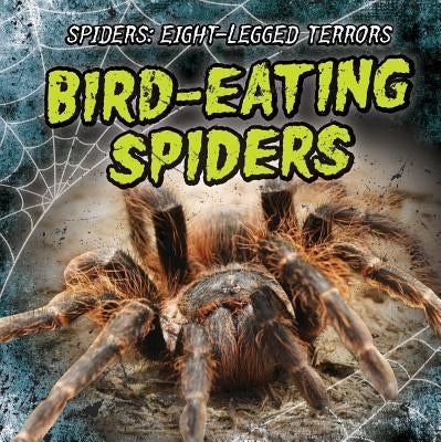 Bird-Eating Spiders by Knight, P. V.